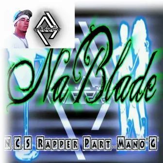 Na Blade by NCS Rapper