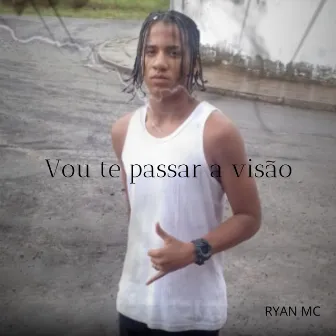 Vou Te Passar a Visão by Ryan MC