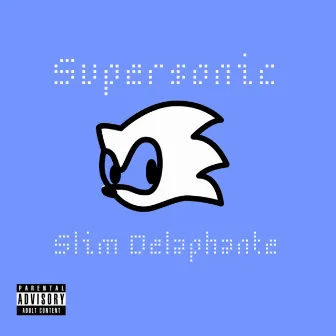 Supersonic by Slim Delaphante