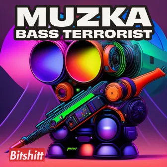 Bass Terrorist by Muzka