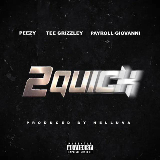 2 Quick (feat. Tee Grizzley & Payroll Giovanni)