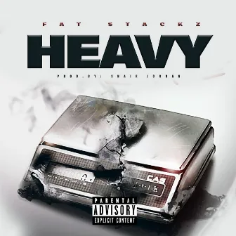 Heavy by Fat Stackz