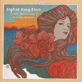 Karg-Elert: Piano Works, Vol. 2 by Ernst Breidenbach