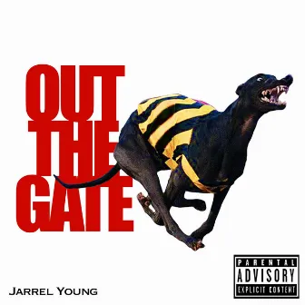 Out The Gate by Jarrel Young