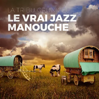 Le vrai jazz manouche by La Tribu Grünigel