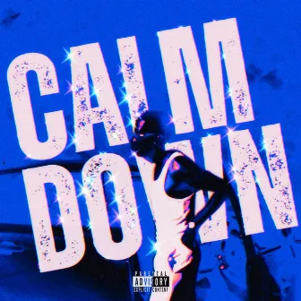 Calm Down by Roiii