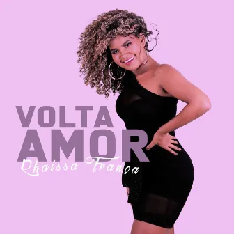 Volta Amor by Raissa