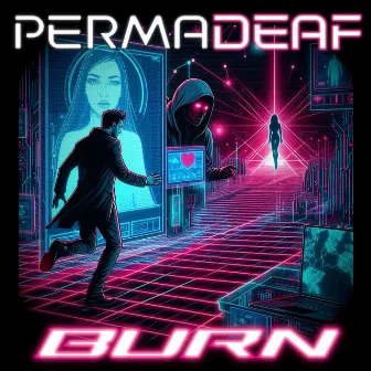 Burn by Permadeaf