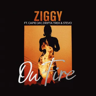 On Fire by Ziggy