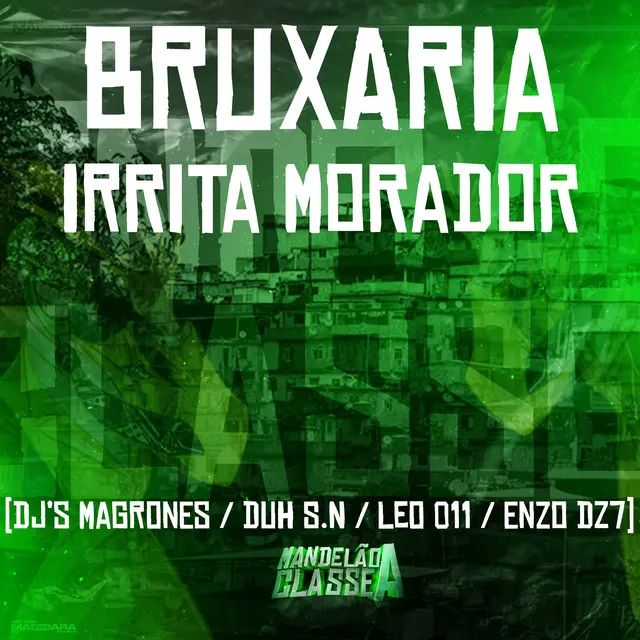 Bruxaria Irrita Morador