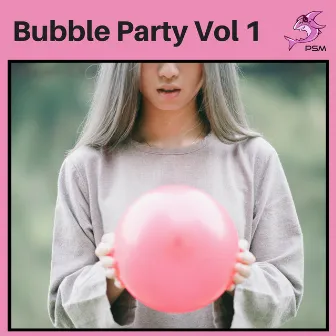 Bubble Party Vol. 1 by Pop Pink Shark Music