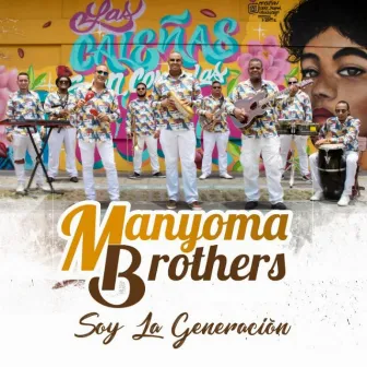 Soy la Generación by Manyoma Brothers