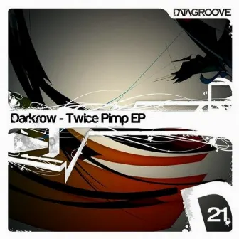 Twice Pimp EP by Darkrow