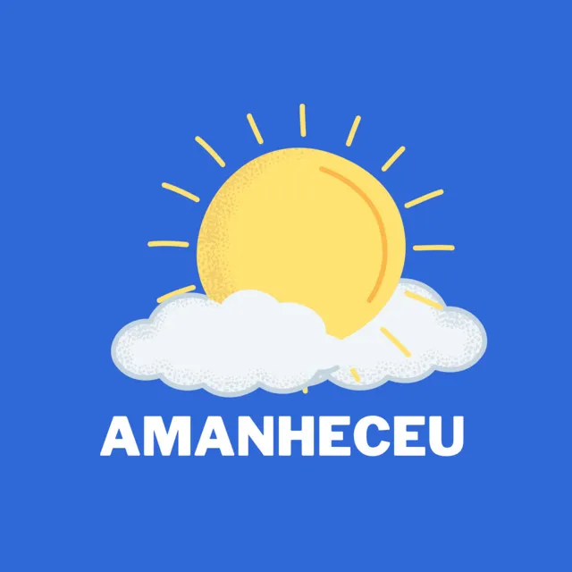 Amanheceu