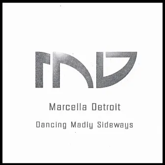 Dancing Madly Sideways by Marcella Detroit