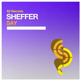 Say by SheffeR