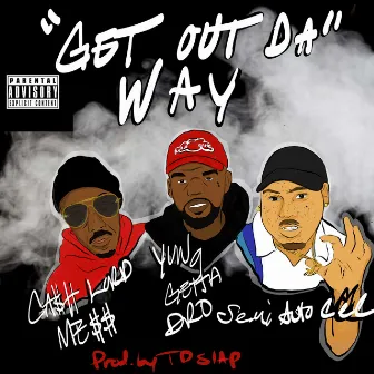 Get out da Way by Yung Getta Dro