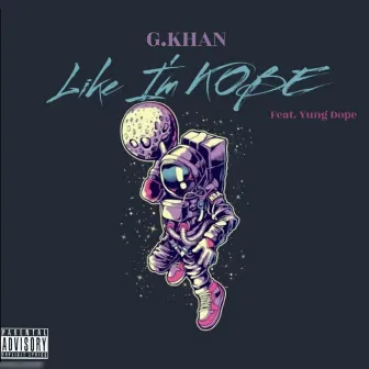 Like I'm Kobe by G.Khan