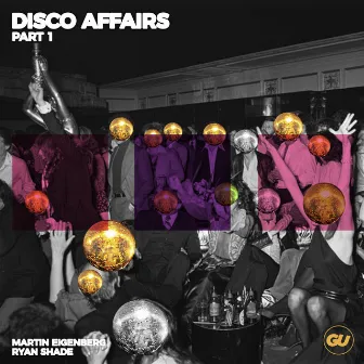 Disco Affairs, Pt. 1 by Martin Eigenberg