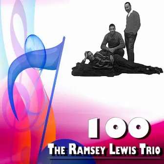 100 the Ramsey Lewis Trio by Ramsey Lewis Trio