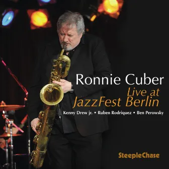 Live At JazzFest Berlin by Ronnie Cuber