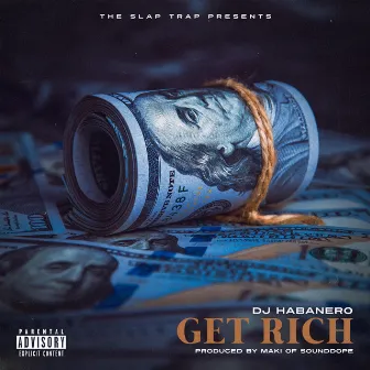 Get Rich by DJ Habanero