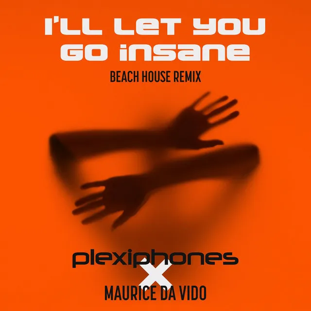 I'll Let You Go Insane (Beach House Remix)