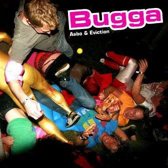 Asbo & Eviction by Bugga