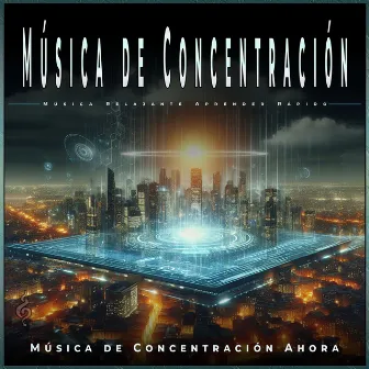 Música de Concentración: Música Relajante Aprender Rápido by Música de Concentración para el Trabajo