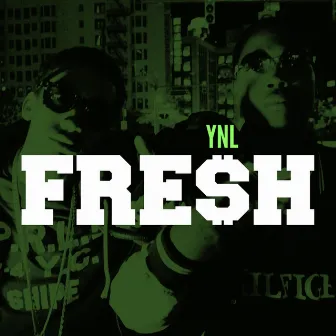 Fre$h by YNL