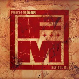 Believe Me by Fort Minor