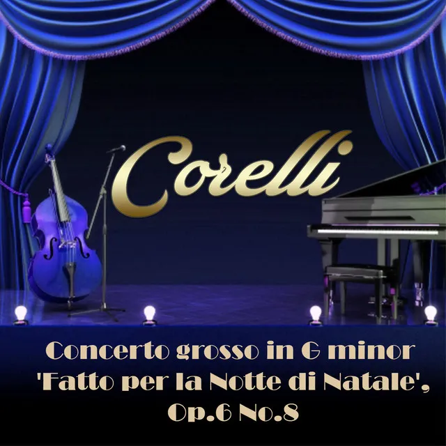 Corelli: Concerto Grosso in G Minor 'Fatto Per La Notte Di Natale', Op. 6 No. 8