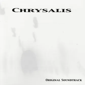 Chrysalis (Original Soundtrack) by Chrysalis