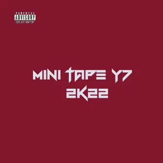 Mini Tape Y7 2K22 by Menor $ETE