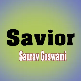 SAVIOUR by Saurav Goswami