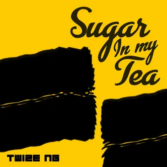 Sugar In My Tea by Twize Ng