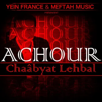 Chaâbyat Lehbal by Achour