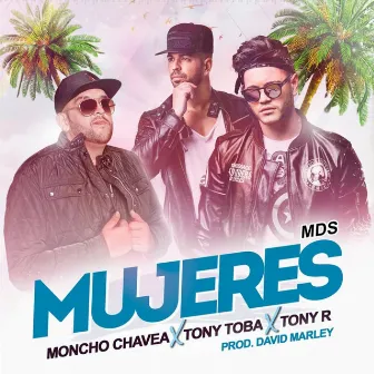 Mujeres by Tony R