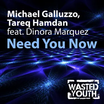 Need You Now (feat. Dinora Marquez) by 