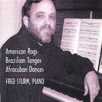 American Rags, Brazilian Tangos, Afrocuban Dances by Fred Sturm