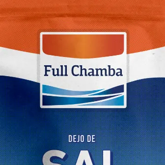 Dejo de Sal by Full Chamba