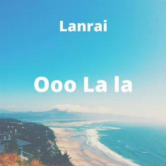 Ooo La la by Lanrai