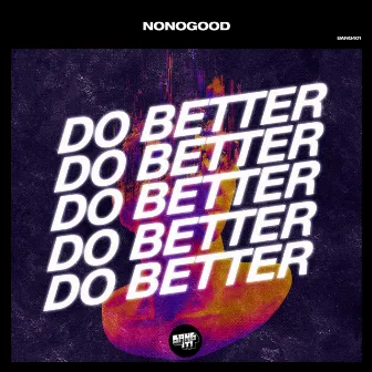 Do Better by NONOGOOD