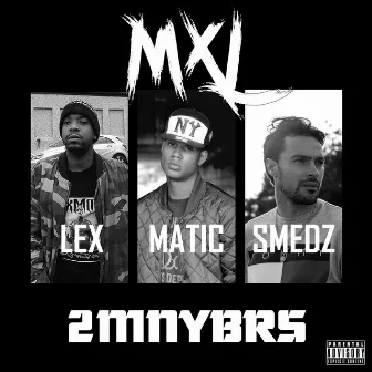 2MNYBRS by MXL