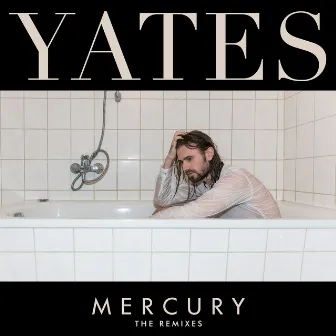 Mercury (The Remixes) by Yates