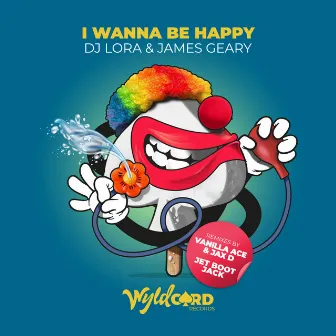 I Wanna Be Happy (Remixes) by James Geary