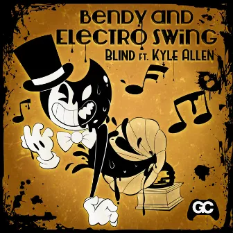 Bendy and Electro Swing by bLiNd