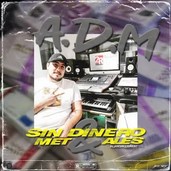 Sin Dinero & Metales by A.D.M