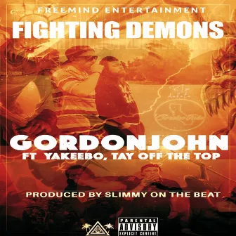 Fighting Demons (feat. Yakeebo & Tay Off The Top) by GordonJohn