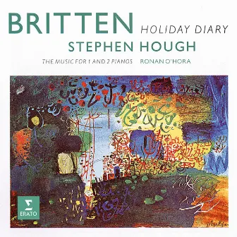 Britten: Holiday Diary, Op. 5 & Other Pieces for One and Two Pianos by Stephen Hough